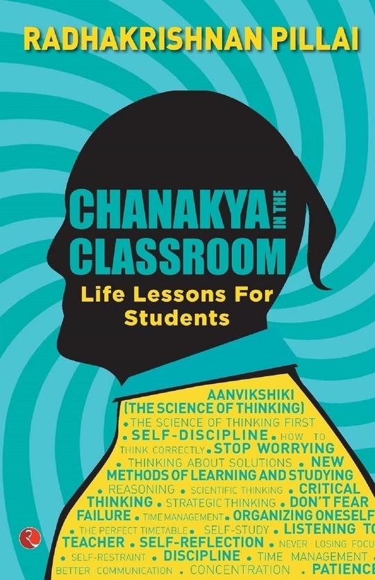 CHANAKYA IN THE CLASSROOM Radhakrishnan Pillai Paper Back 170 Pages