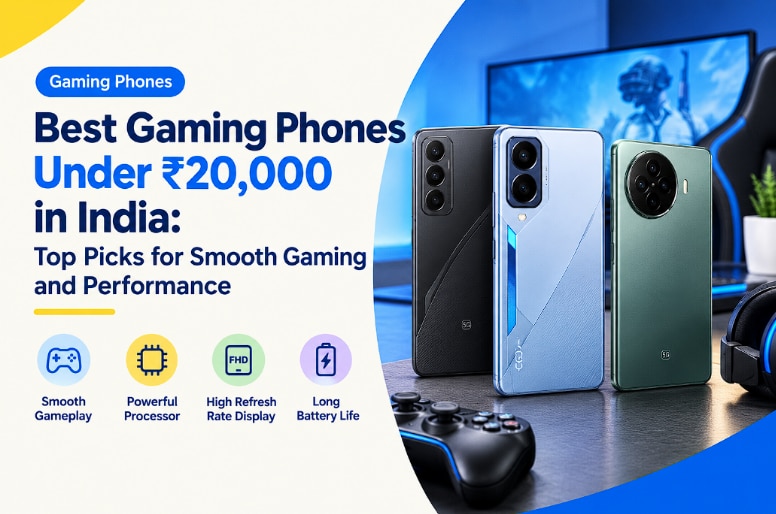 Best Gaming Phones Under Rs. 20,000 in India: Top Picks for Smooth Gaming and Performance