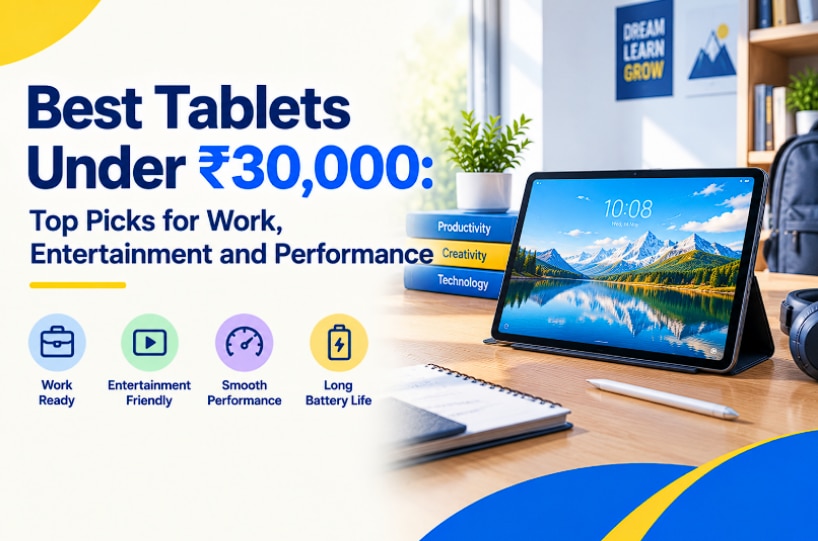Best Tablet Under Rs. 30,000: Top Picks for Students, Gaming and Everyday Use